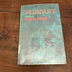 Pursuit Michael French 1982 First Printing Fiction Hardcover Delacorte